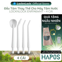 Đầu tăm nước thay thế cho máy tăm nước ENR146WHT Lock&Lock Replacement Heads (4 cái) ENR146WHT_RB - HAPOS HOME