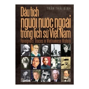 Dấu tích người nước ngoài trong lịch sử Việt Nam - Trần Thái Bình