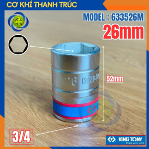 Đầu tuýp 6 góc 3/4" Kingtony 633526M, 26mm