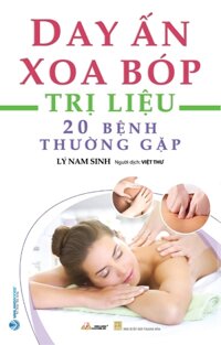 Day Ấn Xoa Bóp Trị Liệu 20 Bệnh Thường Gặp