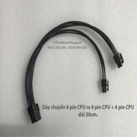 Dây chuyển nguồn 8 pin CPU ra 8 pin CPU  +  4 pin CPU.