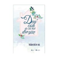 Dạy Con Đôi Khi Thật Đơn Giản