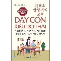 Dạy Con Kiểu Do TháiPhương Pháp Giáo Dục Bên Bàn Ăn Kiểu Hàn