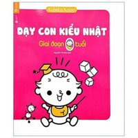 Dạy Con Kiểu Nhật - Giai Đoạn 0 Tuổi Tái Bản