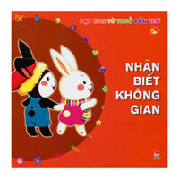 Dạy con từ thuở còn thơ - Nhận biết không gian