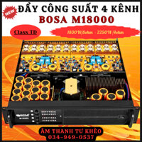 Đẩy Công Suất 4 Kênh BOSA M18000 Chính Hãng - 1800w/kênh/8Omh - Nguồn Xung Class TD