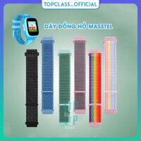 Dây Đeo Thay Thế Bằng Vải Dành Cho Đồng Hồ Thông Minh Trẻ Em Masstel Smart Hero 10 Hero 20 Super Hero 4G