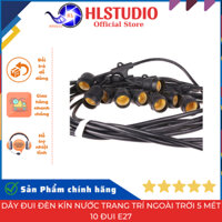 Dây Đui Đèn Kín Nước Trang Trí Ngoài Trời 5 Mét 10 Đui E27 HL Studio