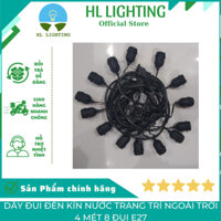 Dây Đui Đèn Kín Nước Trang Trí 4 Mét 8 Đui E27, Dây Đèn Thả Ngoài Trời Siêu Bền Siêu Đẹp HL Lighting