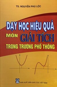 Dạy Học Hiệu Quả Môn Giải Tích Trong Trường Phổ Thông