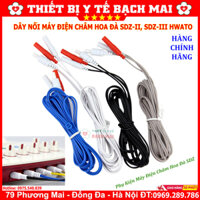Dây Máy Điện Châm Hoa Đà SDZII, SDZIII Hwato