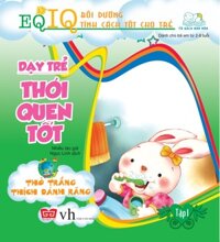 Dạy Trẻ Thói Quen Tốt 1 - Thỏ Trắng Thích Đánh Răng (Tái Bản 2018)