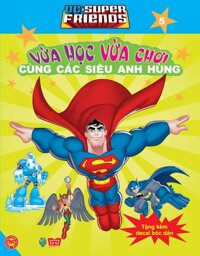 Dc. Super Friends - Vừa Học Vừa Chơi Cùng Các Siêu Anh Hùng T5