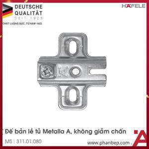 Đế bản lề Metalla A Hafele 311.01.080