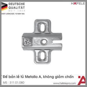 Đế bản lề Metalla A Hafele 311.01.080