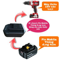 Đế Chuyển Pin Makita 4cm Dùng Cho Máy Ozito 18v Các Loại In Nhựa Chịu Lực Siêu Cứng - Bộ Chuyển Đổi Makita Sang Ozito