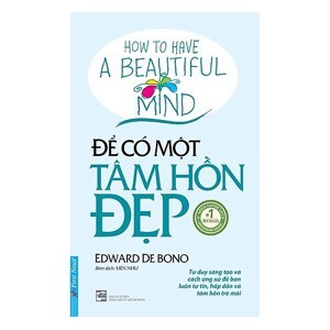 Để có một tâm hồn đẹp - Edward de Bono