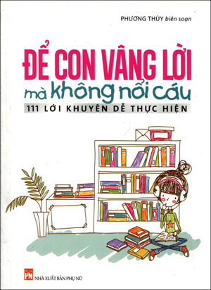 Để con vâng lời mà không nổi cáu - Phương Thùy (Biên soạn)