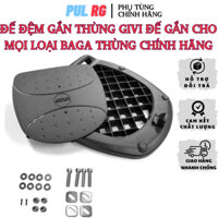 Đế đệm gắn thùng GIVI đế gắn cho mọi loại baga thùng chính hãng