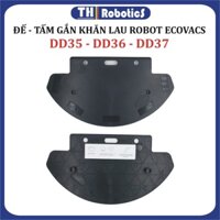 Đế Gắn Khăn Lau, Tấm Gắn khăn, Khay giữ khăn Robot hút bụi Ecovacs Deebot DD35, DD36, DD37 .