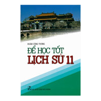 Để Học Tốt Lịch Sử Lớp 11