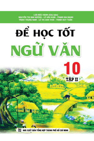 Để học tốt ngữ văn 10 - Tập 2
