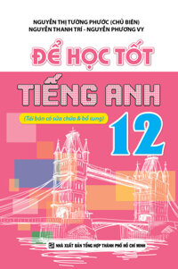 ĐỂ HỌC TỐT TIẾNG ANH 12Kv