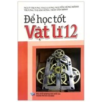 Để Học Tốt  Vật Lí 12