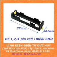 Đế khay pin cell 18650 loại SMD (1,2,3,4 CELL)