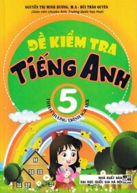 Đề Kiểm Tra Tiếng Anh 5 (Theo Chương Trình SGK Mới)