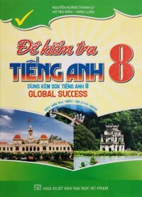 Đề Kiểm Tra Tiếng Anh Global Success with Answers Key - Lớp 8