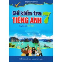 Đề Kiểm Tra Tiếng Anh Lớp 7 dùng kèm sách giáo khoa kết nối