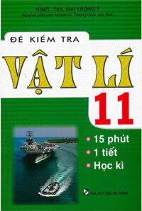 Đề Kiểm Tra Vật Lí 11 - 15 Phút - 1 Tiết - Học Kì