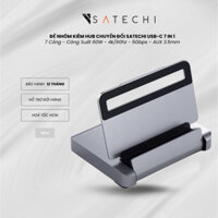 Đế nhôm kiêm Hub chuyển đổi Satechi USB-C 7 in 1 cho iPad | iPhone | Máy Tính Bảng
