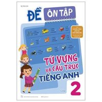 Đề Ôn Tập Từ Vựng Và Cấu Trúc Tiếng Anh Lớp 2