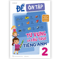 Đề ôn tập từ vựng và cấu trúc tiếng Anh lớp 2