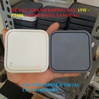 Đế Sạc Nhanh Không Dây 15W Samsung EP-P2400 Chính Hãng, Sạc Điện Thoại, Tai Nghe Buds...