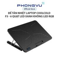 Đế tản nhiệt Laptop Coolcold F5 - 6 quạt led xanh không led RGB - Bảo hành 6 tháng