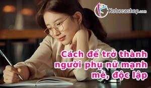 Để trở thành người phụ nữ mạnh mẽ