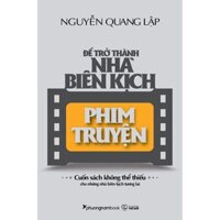 Để Trở Thành Nhà Biên Kịch Phim Truyện Tái bản năm 2022