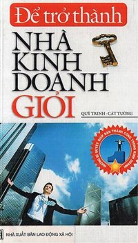 Để Trở Thành Nhà Kinh Doanh Giỏi