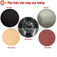 Đế xoa cho máy xoa vữa trát tường-Giấy nhám, Đế mút xốp, Đế nhựa, Đế inox, Đế trục máy xoa