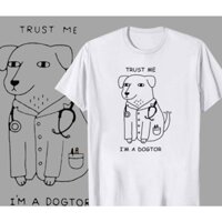 DEAL HOT Áo phông Trust Me I'm A Dogtor meme funny tee unisex mẫu đẹp