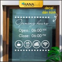 Decal Dán Cửa Kính, Đề can Giờ Mở Cửa, Decan dán kính, Chữ dán, FREE Thiết Kế - Hana Decals - V02