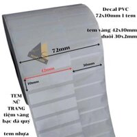 Decal PVC 72x10mm 1 tem - tem nữ trang tiệm vàng bạc đá quý tem nhựa 42x10mm đuôi 30mm                         &nbsp(&nbsptem nhựa xé không rách, không thấm nước, dùng máy in phim mực&nbsp)