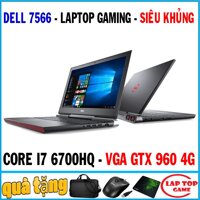 Dell 7566 - quái vật gaming core i7-6700HQram 16g ssd 256g+hdd 1tb VGA rời GTX 960M- 4G màn 15.6 Full HD 1920*1080