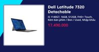 Dell Latitude 7320 Detachable - i5 1140G7, 16GB, 512GB, FHD+ Touch, Kèm bàn phím