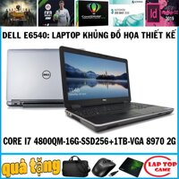 Dell latitude E6540 khủng long đồ họa core i7 4800QM ram 16g ssd256g+ 1tb VGA Radeon 8790M 2Gb MÀN 15.6 IN) laptop chuyên đồ họa nặng