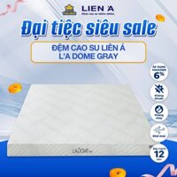 Đệm cao su Liên Á L'a Dome Grey dày 10cm