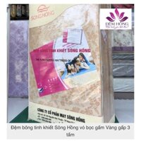 Đệm Sông Hồng Gấp 3 Bông Ép Vỏ Gấm Tinh Khiết Cao Cấp